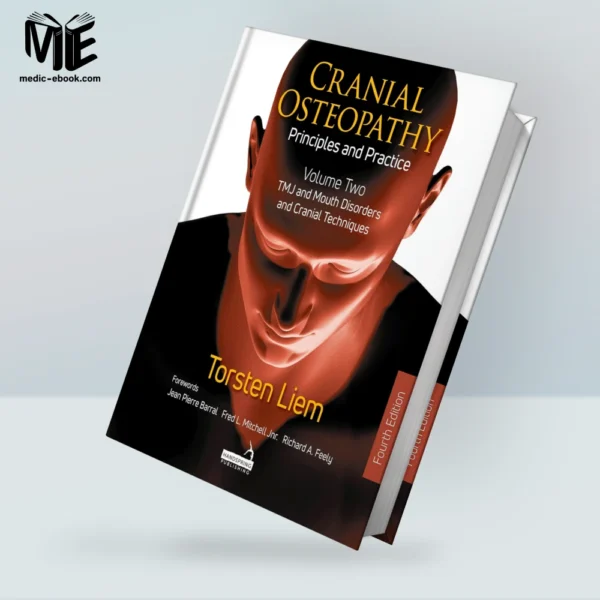 Cranial Osteopathy: Principles and Practice – Volume 2