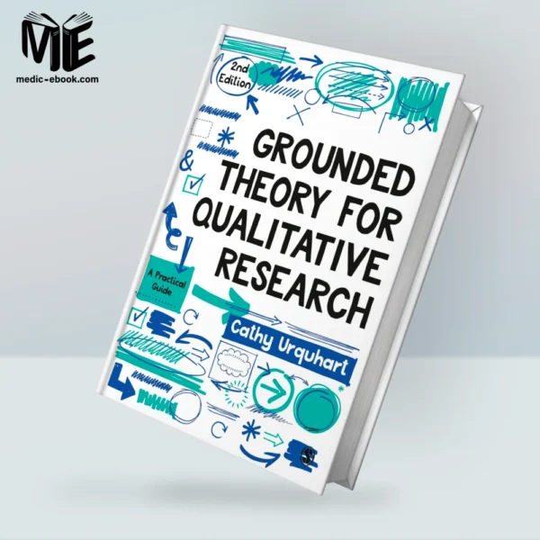 Grounded Theory for Qualitative Research: A Practical Guide, 2nd Edition (Original PDF from Publisher)