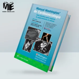 Manual Washington de Cardiooncología Guía práctica para mejorar la supervivencia al cáncer (EPUB)