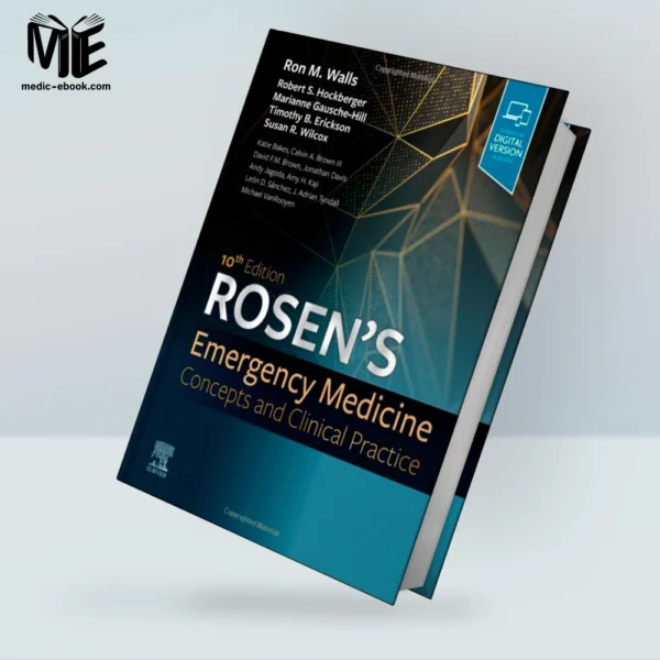 Rosen’s Emergency Medicine: Concepts and Clinical Practice: 2-Volume Set, 10th Edition (Original PDF from Publisher)