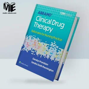 Abrams’ Clinical Drug Therapy: Rationales for Nursing Practice, 13th edition