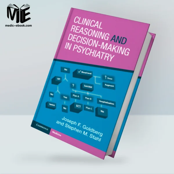 Clinical Reasoning and Decision-Making in Psychiatry