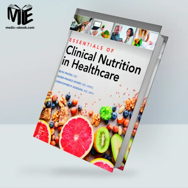 Essentials of Clinical Nutrition in Healthcare
