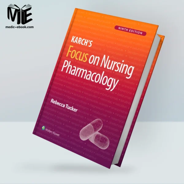 Karch’s Focus on Nursing Pharmacology, 9th Edition (Original PDF from Publisher)