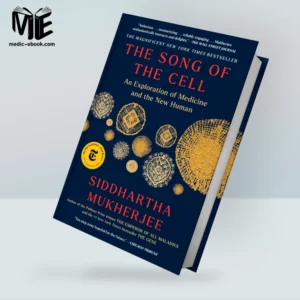 The Song of the Cell: An Exploration of Medicine and the New Human