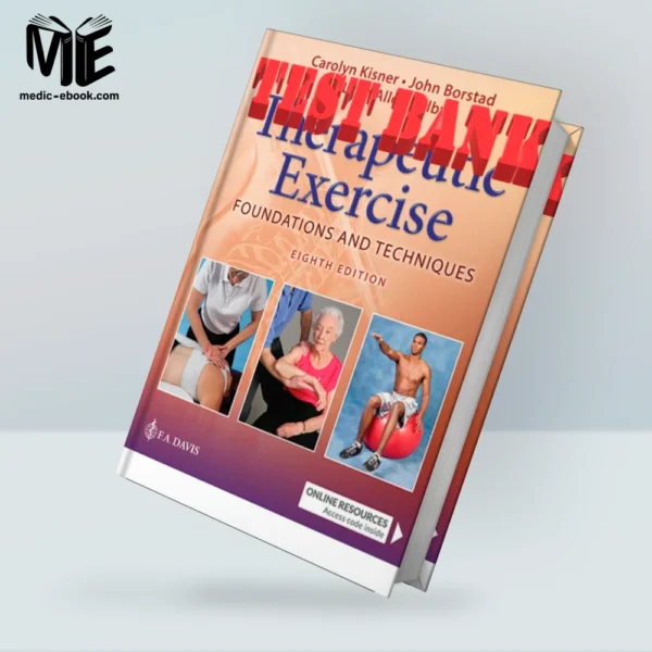 Therapeutic Exercise Foundations and Techniques, 8th Edition (Test Banks)