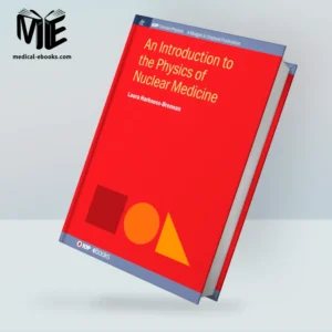 An Introduction to the Physics of Nuclear Medicine