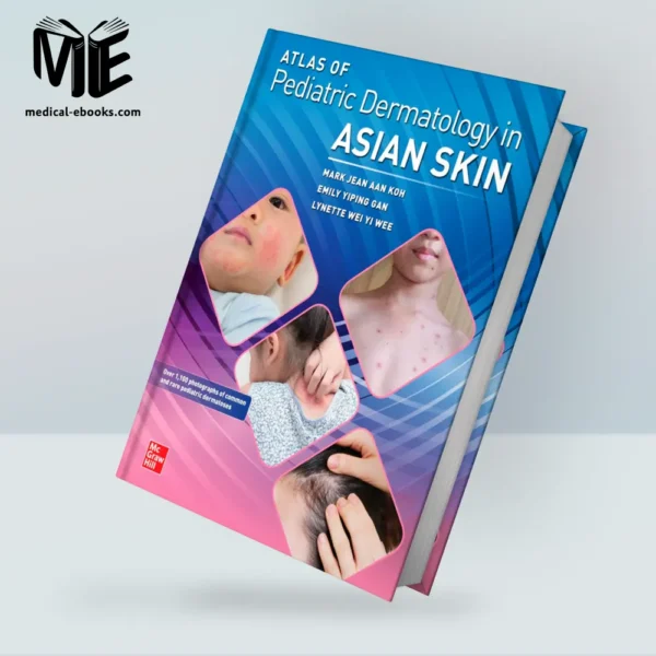 Atlas of Pediatric Dermatology in Asian Skin