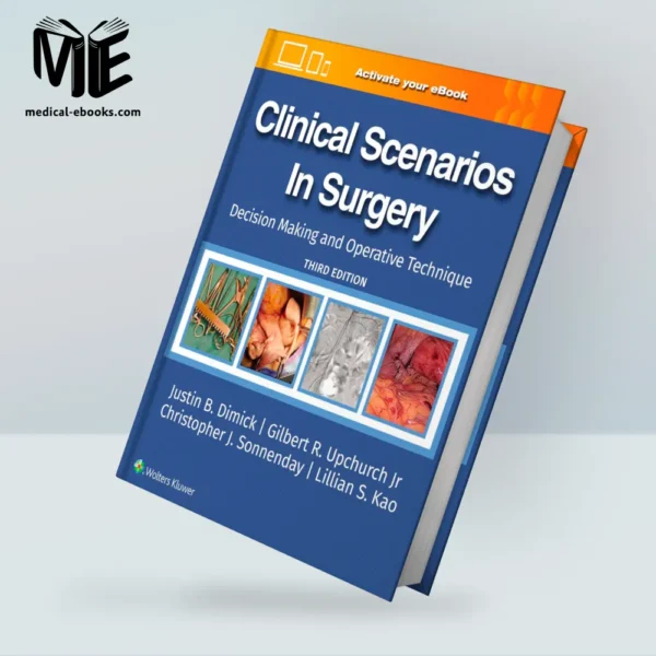 Clinical Scenarios in Surgery: Decision Making and Operative Technique, 3rd edition | PDF + EPUB