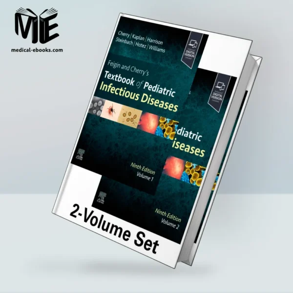 Feigin and Cherry’s Textbook of Pediatric Infectious Diseases: 2-Volume Set, 9th edition EPUB+PDF