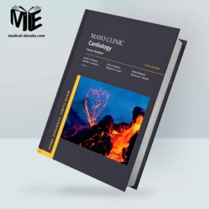 Mayo Clinic Cardiology: Concise Textbook, 5th edition