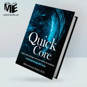 Quick Core: A high-yield radiology core exam review for residents | PDF