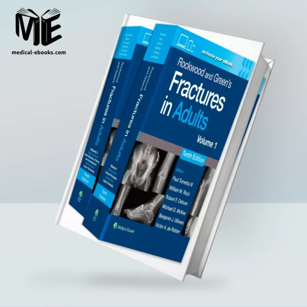 Rockwood and Green’s Fractures in Adults, 10th edition | PDF + EPUB