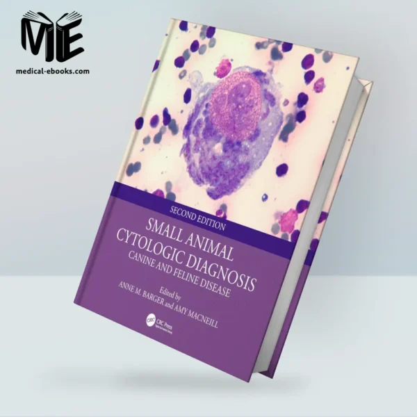 Small Animal Cytologic Diagnosis: Canine and Feline Disease, 2nd edition PDF