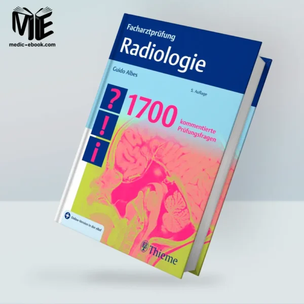 Facharztprüfung Radiologie: 1700 kommentierte Prüfungsfragen, 5ed (Original PDF from Publisher)