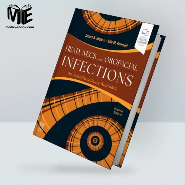 Head, Neck, and Orofacial Infections: A Multidisciplinary Approach, 2nd edition (True PDF from Publisher)