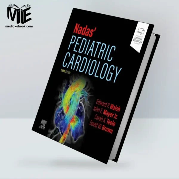 Nadas’ Pediatric Cardiology, 3rd Edition (True PDF from Publisher)