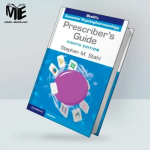Prescriber’s Guide: Stahl’s Essential Psychopharmacology, 8th edition (Original PDF from Publisher)