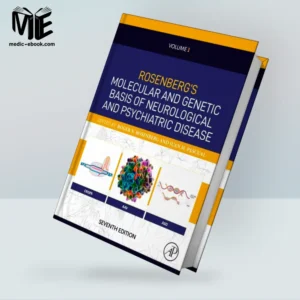 Rosenberg’s Molecular and Genetic Basis of Neurological and Psychiatric Disease, Volume 1, 7th edition (Original PDF from Publisher)