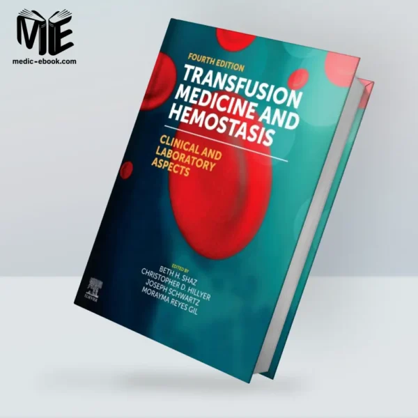 Transfusion Medicine and Hemostasis: Clinical and Laboratory Aspects, 4th edition (True PDF from Publisher)